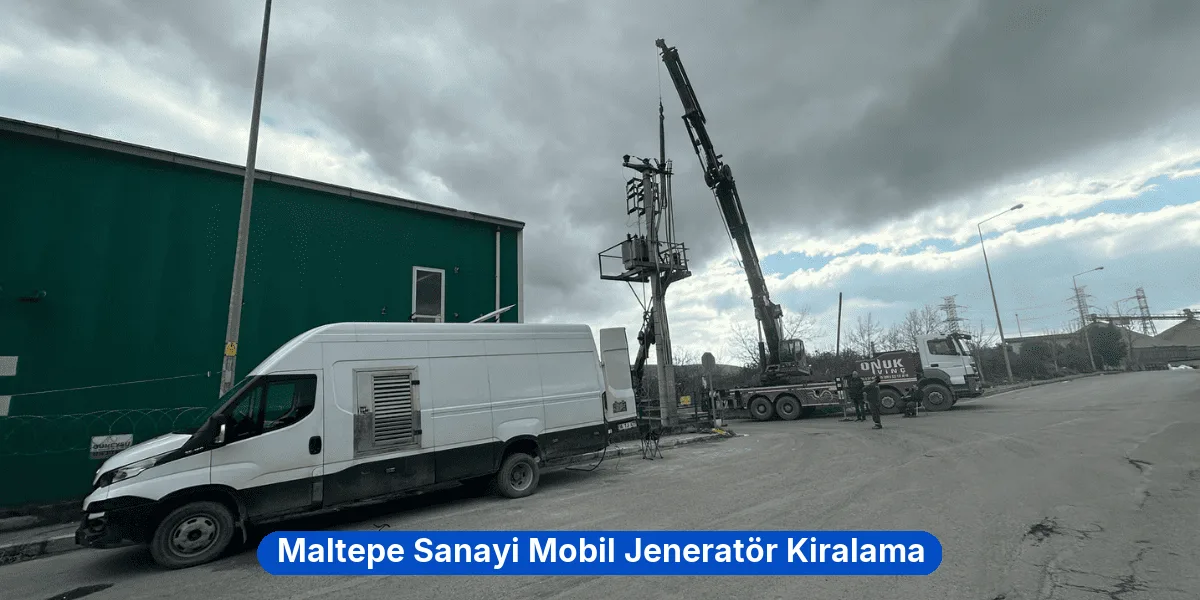 Maltepe Sanayi Mobil Jeneratör Kiralama